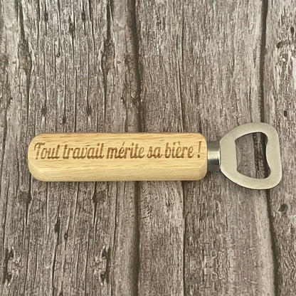 Décapsuleur "Tout travail mérite sa bière" Gravé au Laser