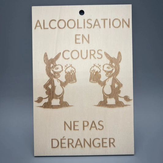 Plaque Décorative - Alcoolisation en Cours - Gravure Laser ROUSSILLON CRÉATIONS
