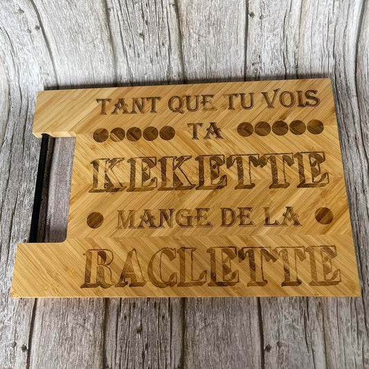 Planche à découper en bambou gravée – Tant que tu vois ta kekette mange de la raclette ROUSSILLON CRÉATIONS