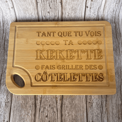 Planche à Découper Bambou Gravée – Tant que tu vois ta kekette, fais griller des côtelettes